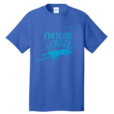 Funny Airplane Gift For Plane Lovers Plane Crazy Cute Gift Tall T-Shirt