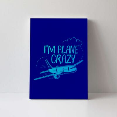 Funny Airplane Gift For Plane Lovers Plane Crazy Cute Gift Canvas