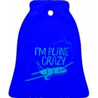 Funny Airplane Gift For Plane Lovers Plane Crazy Cute Gift Ceramic Bell Ornament