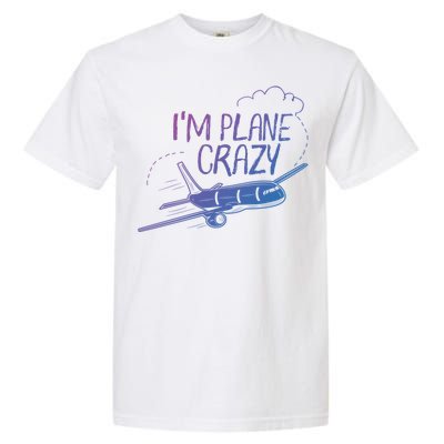 Funny Airplane Gift For Plane Lovers Plane Crazy Cute Gift Garment-Dyed Heavyweight T-Shirt