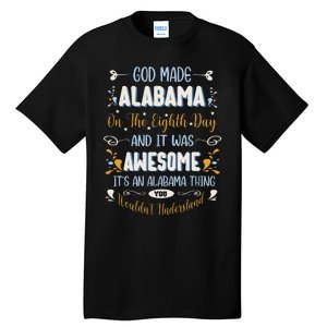 Funny Alabama God Made Alabama In The Eighth Day Alabaman Tall T-Shirt