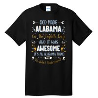 Funny Alabama God Made Alabama In The Eighth Day Alabaman Tall T-Shirt