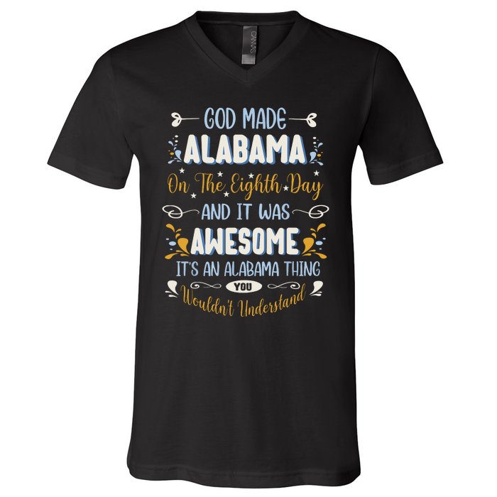 Funny Alabama God Made Alabama In The Eighth Day Alabaman V-Neck T-Shirt