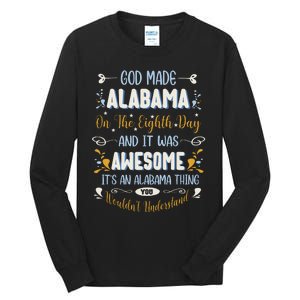 Funny Alabama God Made Alabama In The Eighth Day Alabaman Tall Long Sleeve T-Shirt