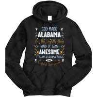 Funny Alabama God Made Alabama In The Eighth Day Alabaman Tie Dye Hoodie