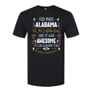 Funny Alabama God Made Alabama In The Eighth Day Alabaman Softstyle CVC T-Shirt