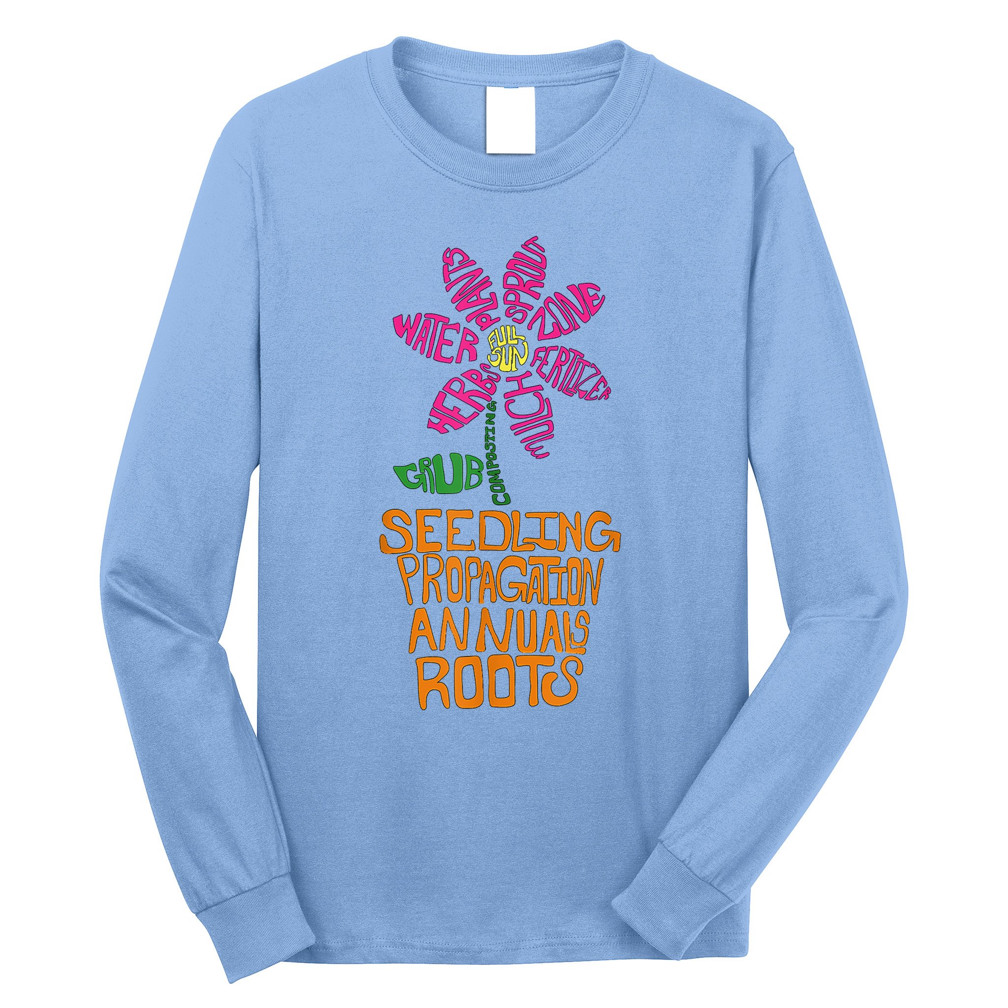 Flower And Garden Pot Words Design For Gardeners Garden Long Sleeve Shirt
