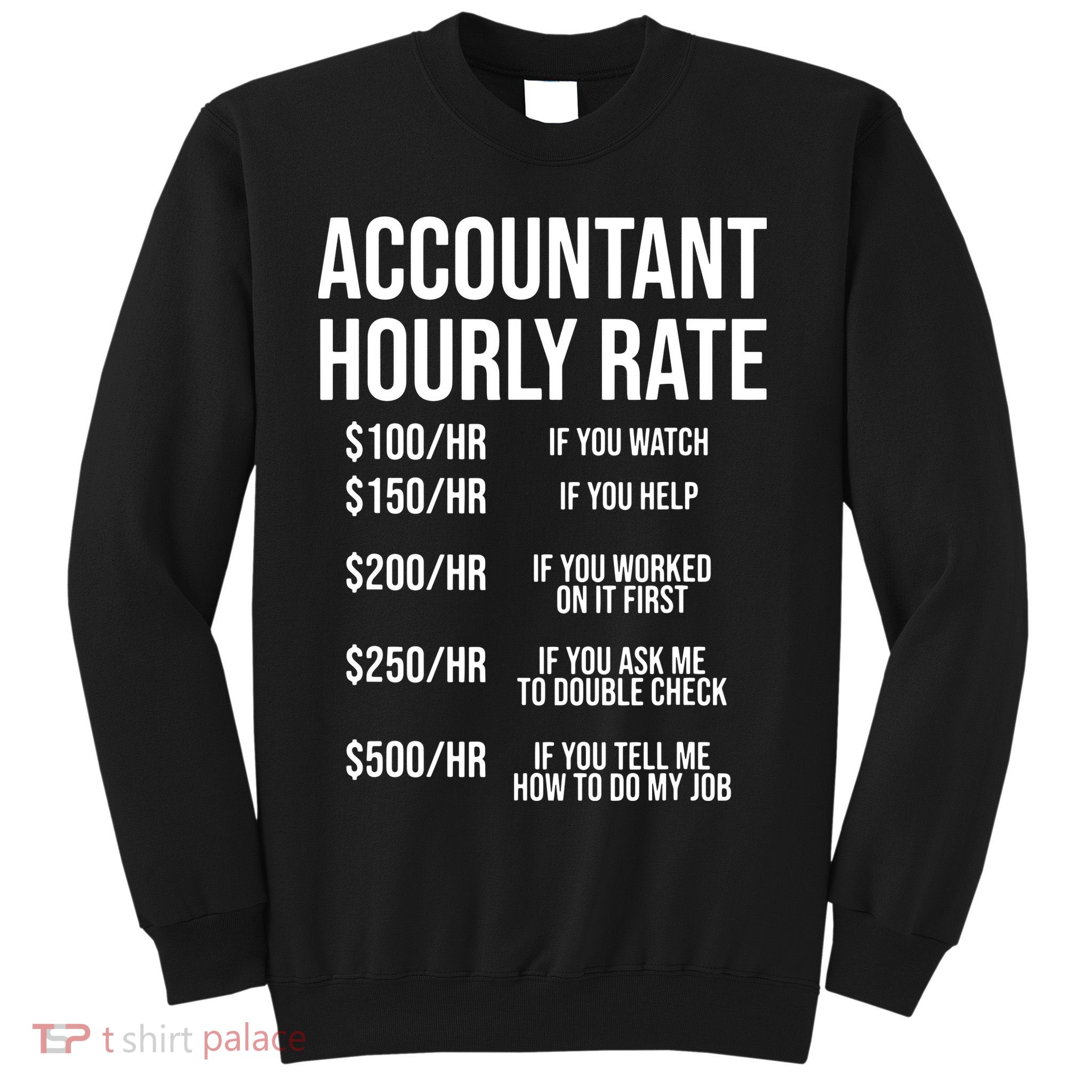 Funny Accountant Hourly Rate Accounting CPA Humor Sweatshirt