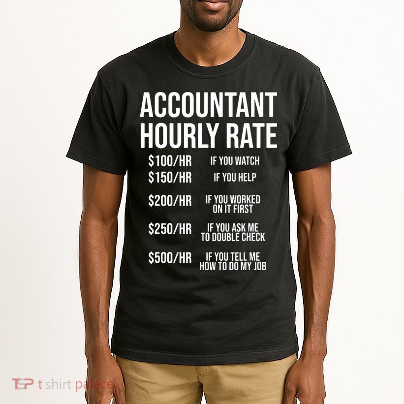 Funny Accountant Hourly Rate Accounting CPA Humor Tall T-Shirt