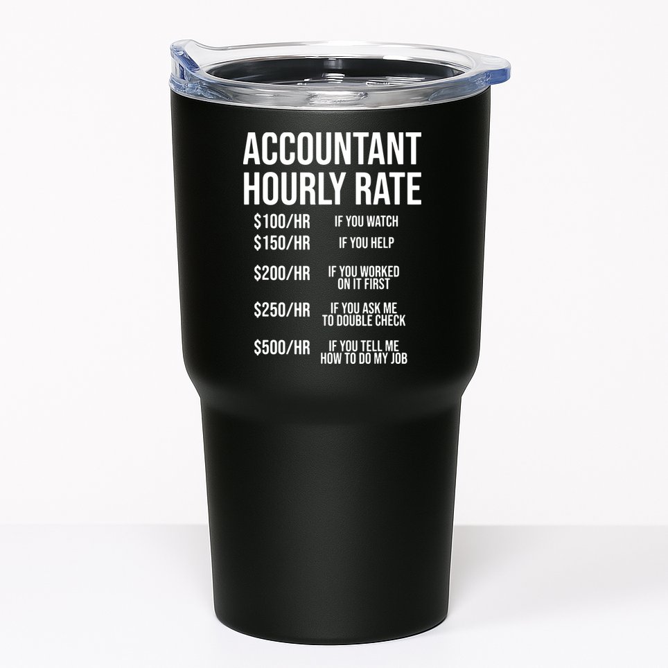 Funny Accountant Hourly Rate Accounting CPA Humor Tumbler
