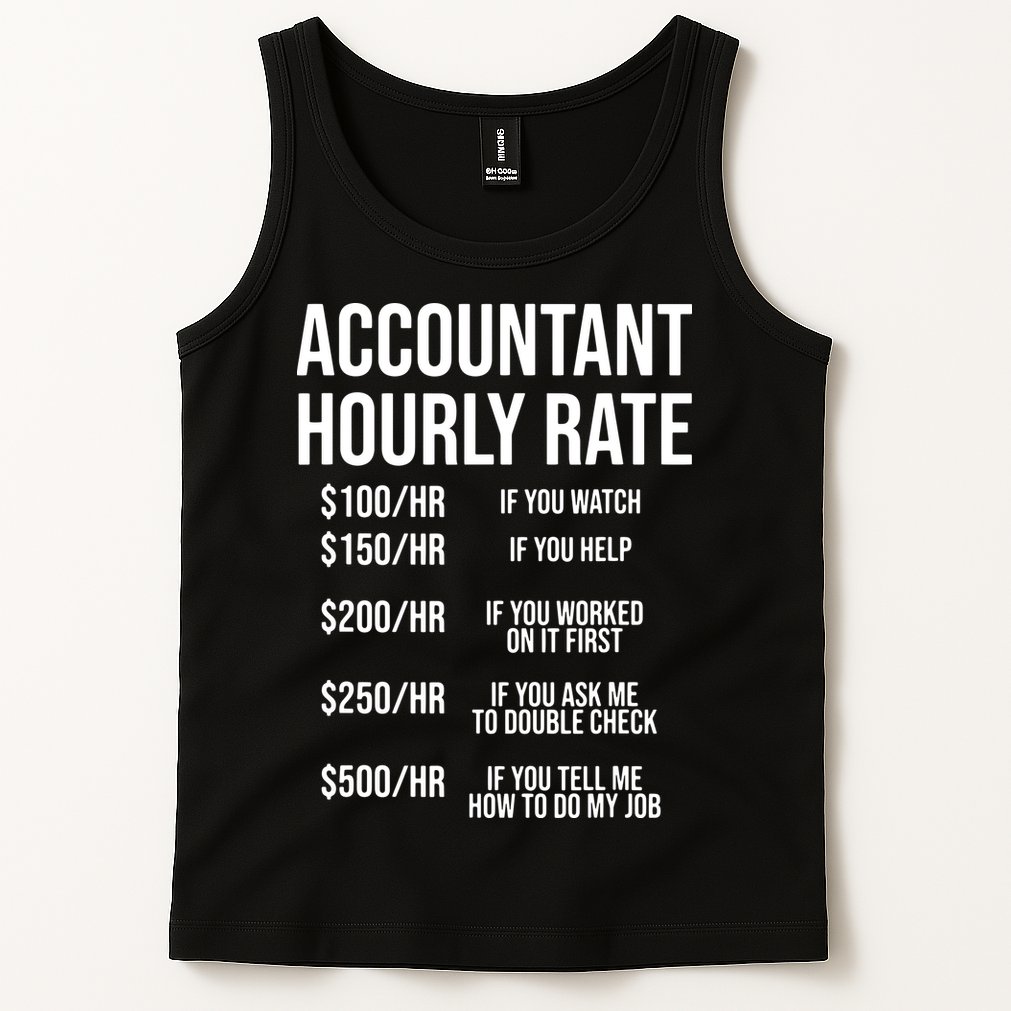 Funny Accountant Hourly Rate Accounting CPA Humor Tank Top