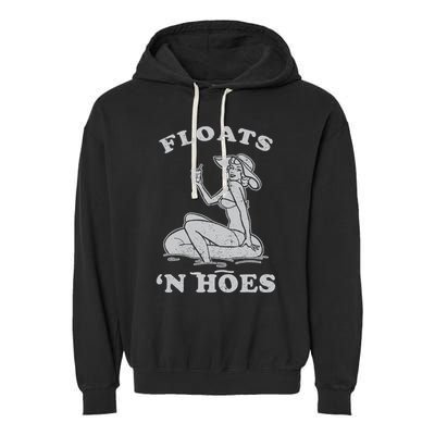 Floats And Hoes Funny Float Trip Tubing River Float Garment-Dyed Fleece Hoodie