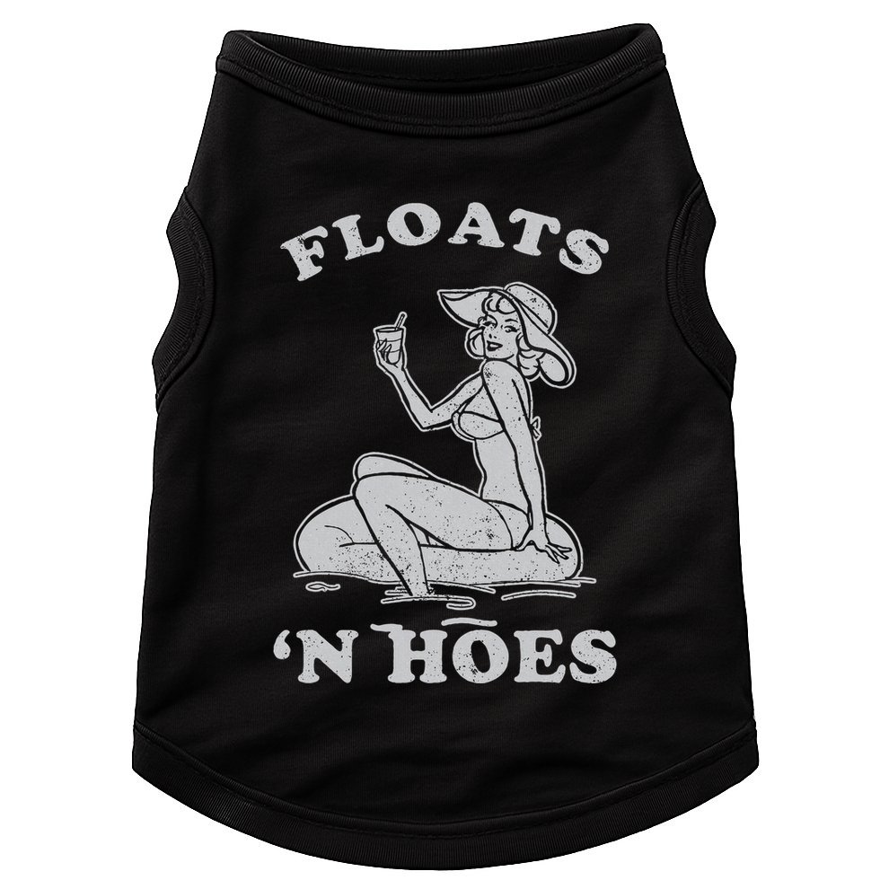 Floats And Hoes Funny Float Trip Tubing River Float Doggie Tank