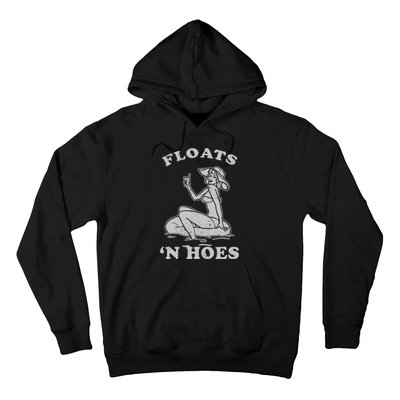 Floats And Hoes Funny Float Trip Tubing River Float Hoodie