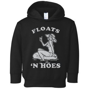 Floats And Hoes Funny Float Trip Tubing River Float Toddler Hoodie