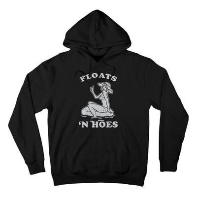 Floats And Hoes Funny Float Trip Tubing River Float Tall Hoodie