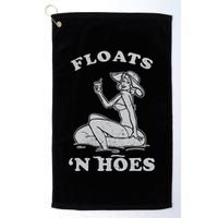 Floats And Hoes Funny Float Trip Tubing River Float Golf Towel