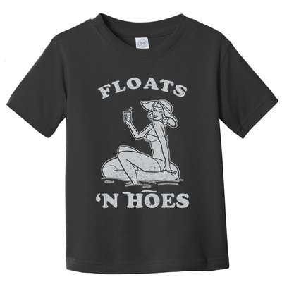 Floats And Hoes Funny Float Trip Tubing River Float Toddler T-Shirt