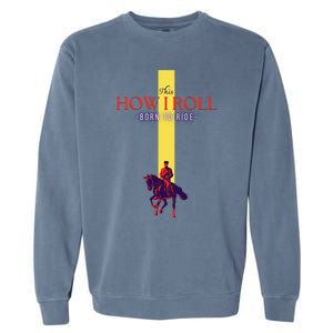 Funny Amish Horse And Buggy This Is How I Roll Cool Gift Garment-Dyed Sweatshirt