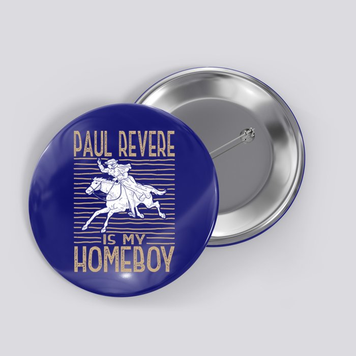 Funny American History Cute Gift Paul Revere Novelty Gift Button