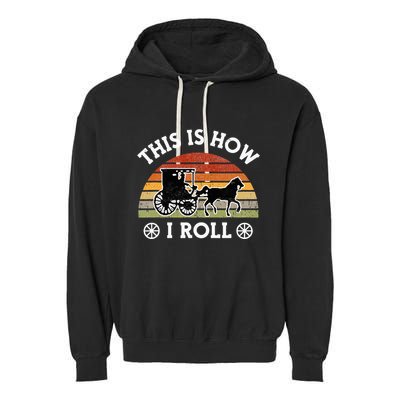 Funny Amish Horse & Buggy This Is How I Roll Lancaster Pa. Garment-Dyed Fleece Hoodie