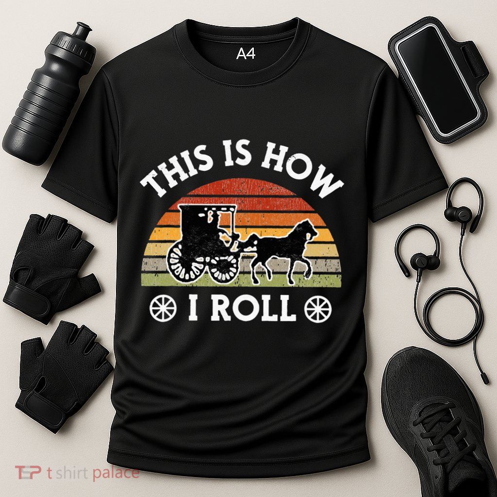 Funny Amish Horse & Buggy This Is How I Roll Lancaster Pa. Performance Shirt