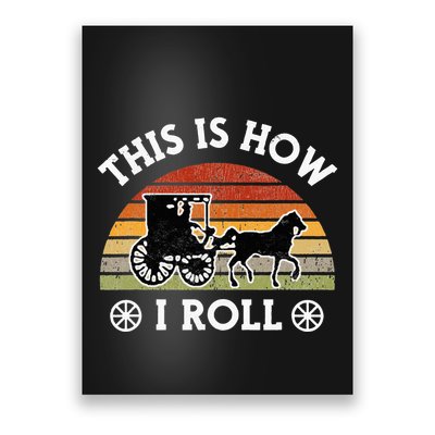 Funny Amish Horse & Buggy This Is How I Roll Lancaster Pa. Poster