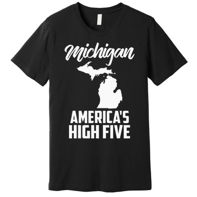 Funny Americas High Five State Of Michigan Gift Men Women Premium T-Shirt