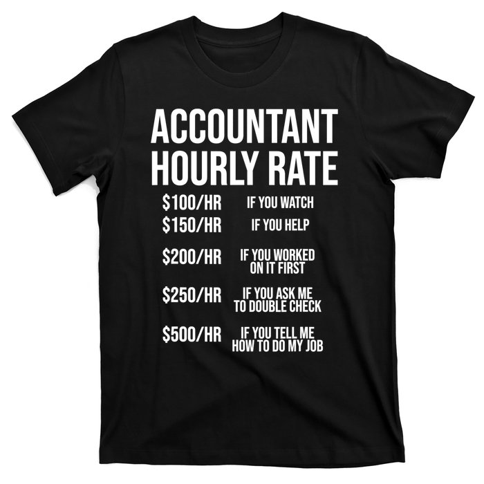 Funny Accountant Hourly Rate Accounting CPA Humor TShirt T-Shirt