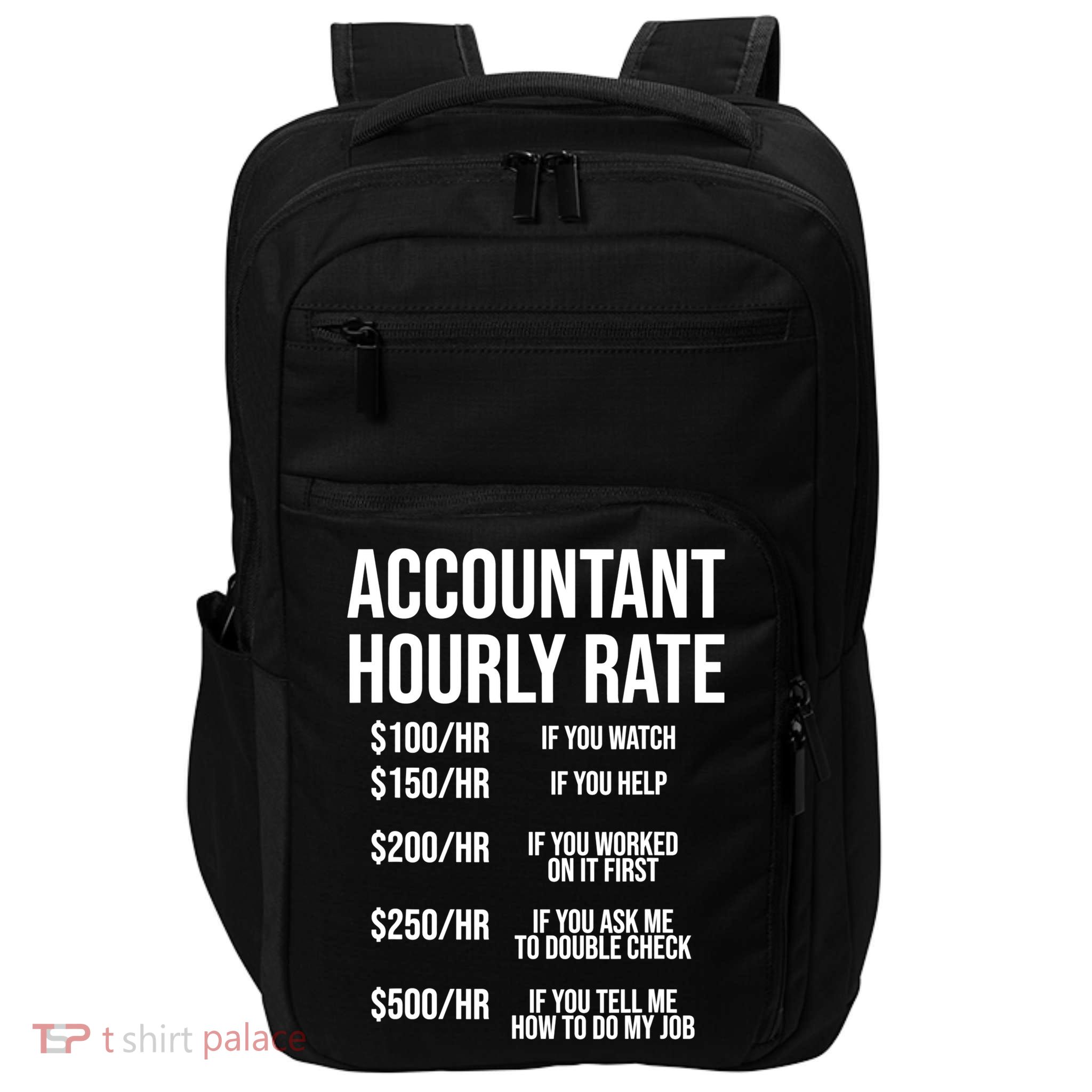 Funny Accountant Hourly Rate Accounting CPA Humor TShirt Impact Tech Backpack
