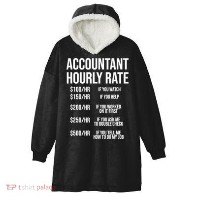 Funny Accountant Hourly Rate Accounting CPA Humor TShirt Hooded Wearable Blanket