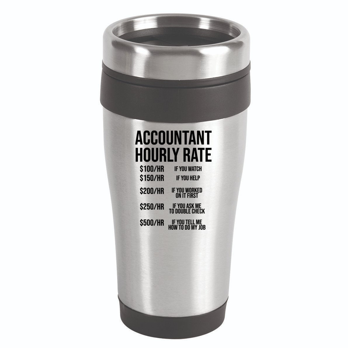 Funny Accountant Hourly Rate Accounting CPA Humor TShirt 16oz Travel Tumbler