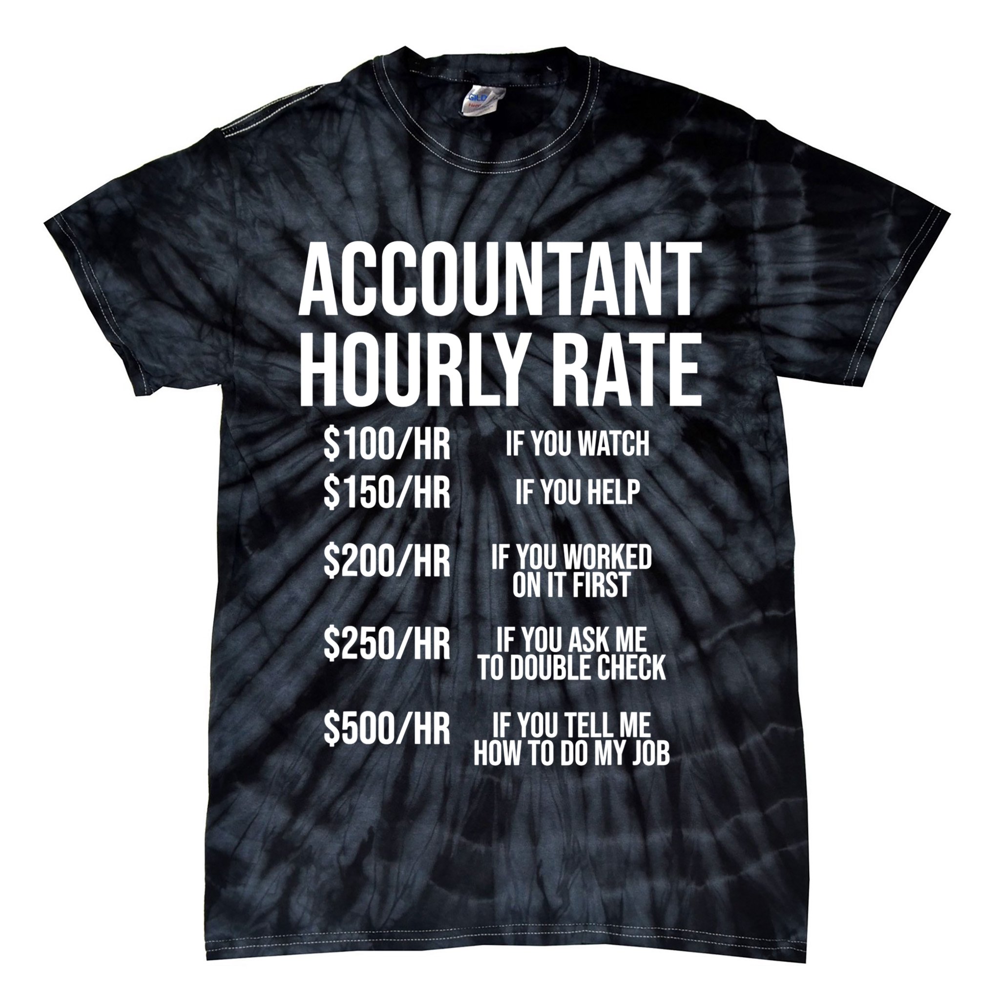 Funny Accountant Hourly Rate Accounting CPA Humor TShirt Tie-Dye T-Shirt