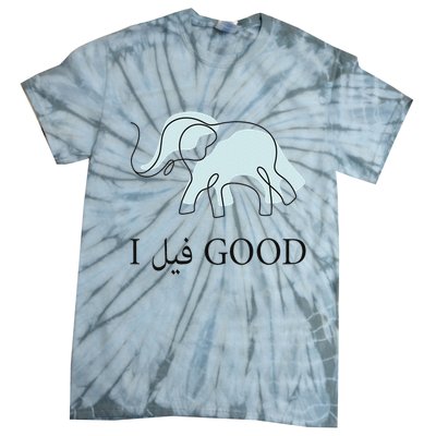Funny Arabic Humor Elephant I Feel Good Arabic Quote Tie-Dye T-Shirt