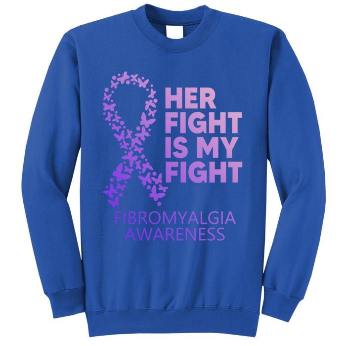 Fibromyalgia Awareness Her Fight Is My Fight Survivor Cool Gift Sweatshirt