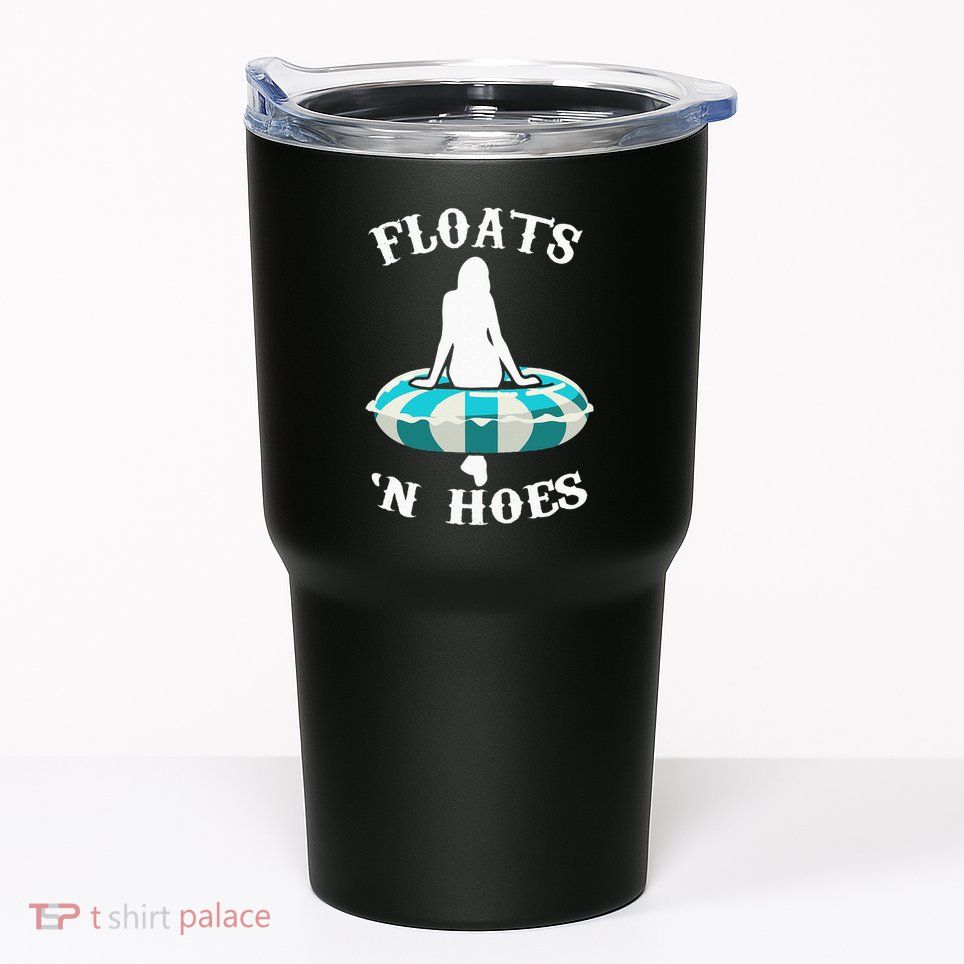 Floats And Hoes Funny Summer Vacation Float Trip Tubing Tumbler