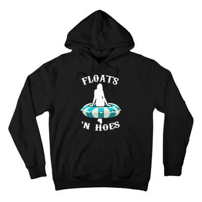 Floats And Hoes Funny Summer Vacation Float Trip Tubing Tall Hoodie