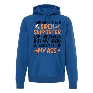 Funny Antibiden Halloween Was Going To Be A Biden Supporter Funny Gift Premium Hoodie