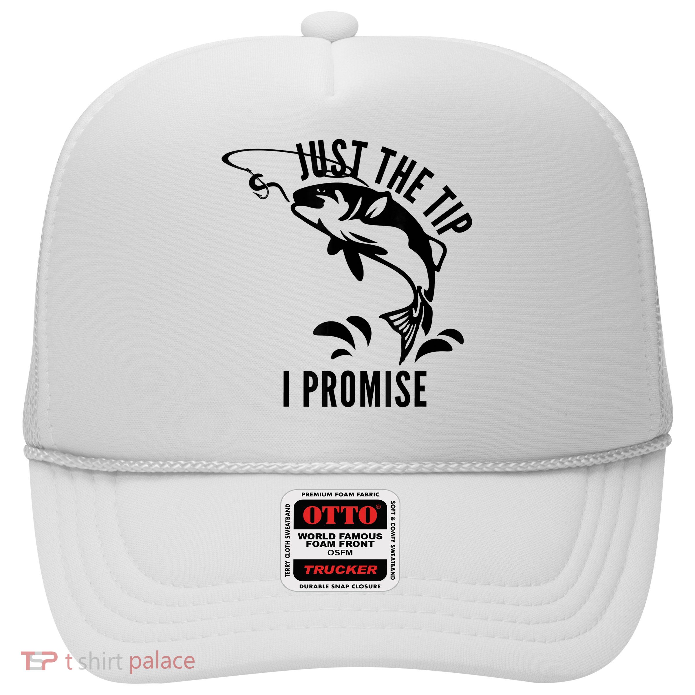 Funny Adult Humor Fishing Just The Tip I Promise Trucker Hat