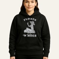 Floats And Hoes Funny Float Trip Tubing River Float Hoodie
