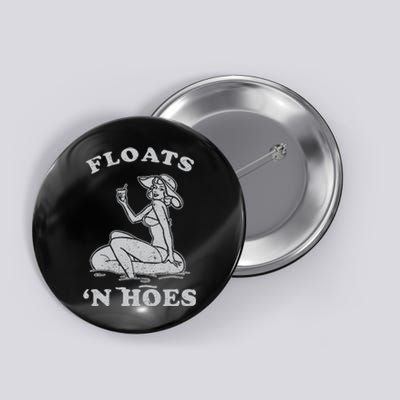 Floats And Hoes Funny Float Trip Tubing River Float Button