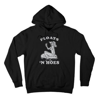 Floats And Hoes Funny Float Trip Tubing River Float Tall Hoodie
