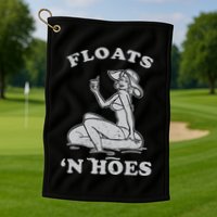 Floats And Hoes Funny Float Trip Tubing River Float Golf Towel