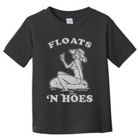 Floats And Hoes Funny Float Trip Tubing River Float Toddler T-Shirt