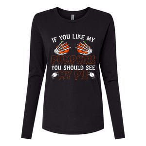 Funny Adult Humor Halloween If You Like My Pumpkins You Should See My Pie Womens Cotton Relaxed Long Sleeve T-Shirt