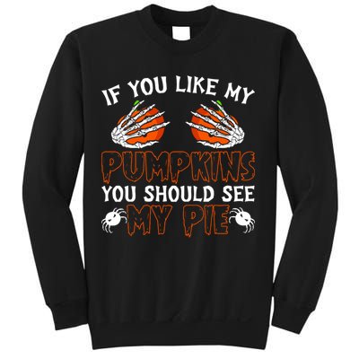 Funny Adult Humor Halloween If You Like My Pumpkins You Should See My Pie Sweatshirt