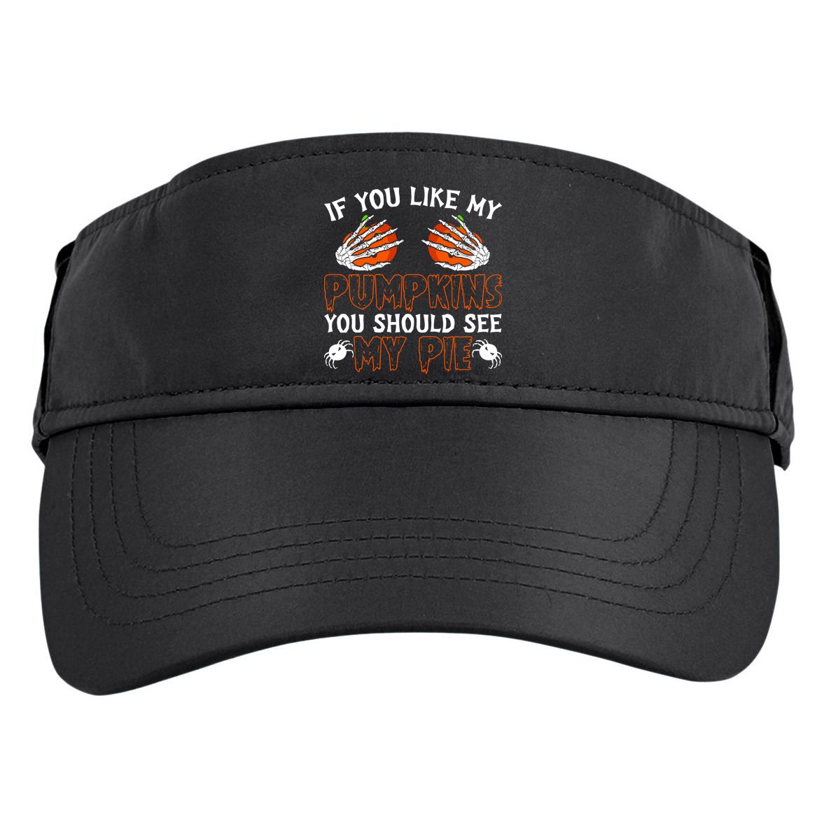 Funny Adult Humor Halloween If You Like My Pumpkins You Should See My Pie Adult Drive Performance Visor