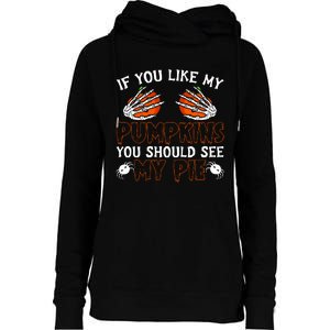 Funny Adult Humor Halloween If You Like My Pumpkins You Should See My Pie Womens Funnel Neck Pullover Hood