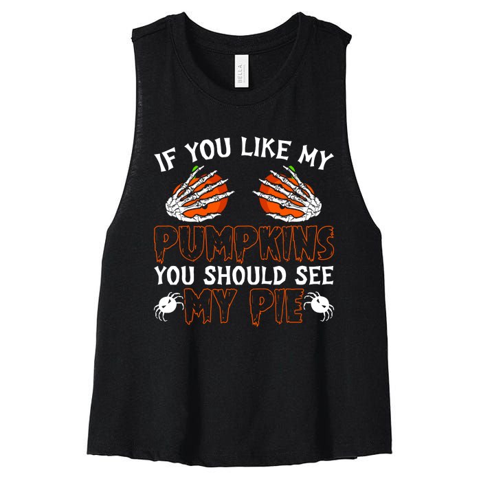 Funny Adult Humor Halloween If You Like My Pumpkins You Should See My Pie Women's Racerback Cropped Tank