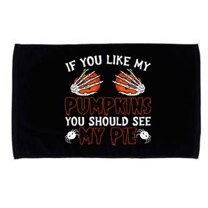 Funny Adult Humor Halloween If You Like My Pumpkins You Should See My Pie Microfiber Hand Towel